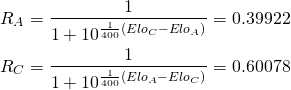 \begin{align*} R_A &= \frac{1}{1+10^{\frac{1}{400}(Elo_C-Elo_A)}} = 0.39922\\ R_C &= \frac{1}{1+10^{\frac{1}{400}(Elo_A-Elo_C)}} = 0.60078 \end{align*}